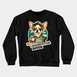 Chihuahua Dumpster Diver Crewneck Sweatshirt